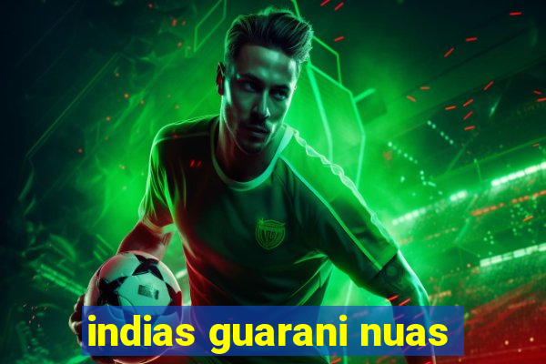 indias guarani nuas